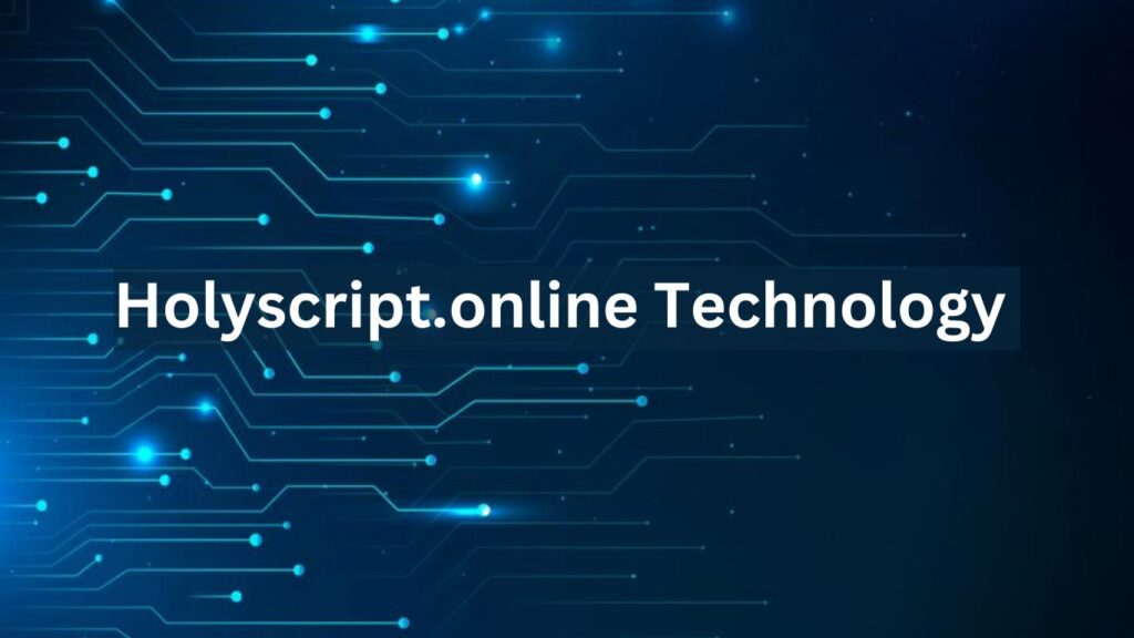 Holyscript.online Technology