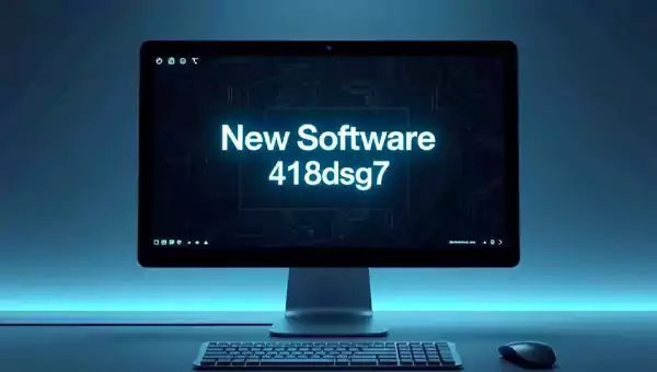 Everything You Need to Know About New Software 418DSG7